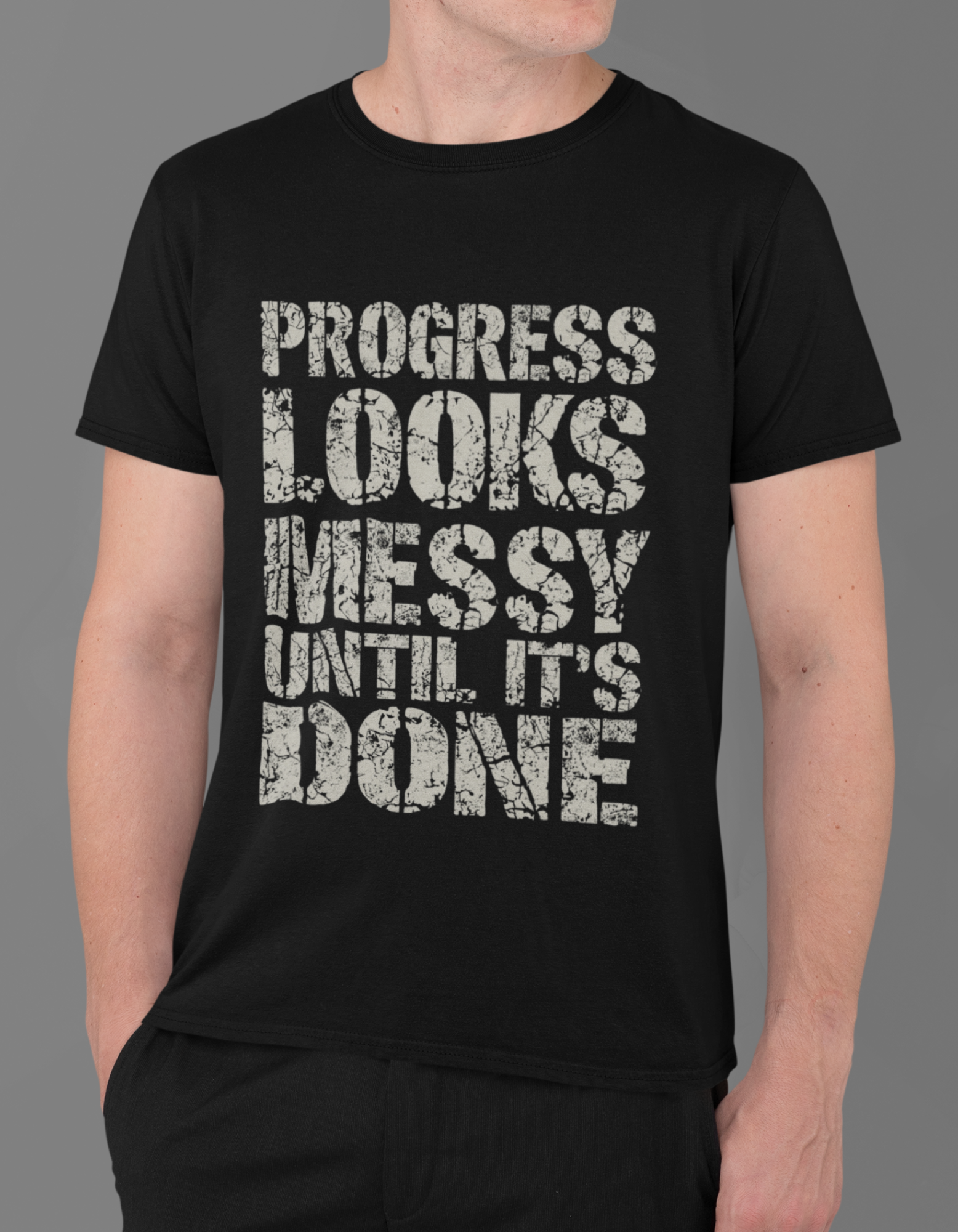 Progress looks Messy Men's T-Shirt